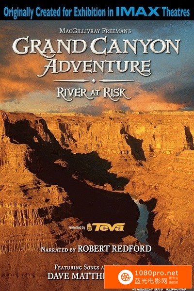[2008][美国]IMAX 大峡谷探险之河流告急 [5天震撼漂流 世界上最长的峡谷之一和最壮丽的景色之一][1080p-4.1G][DTS]-1.jpg