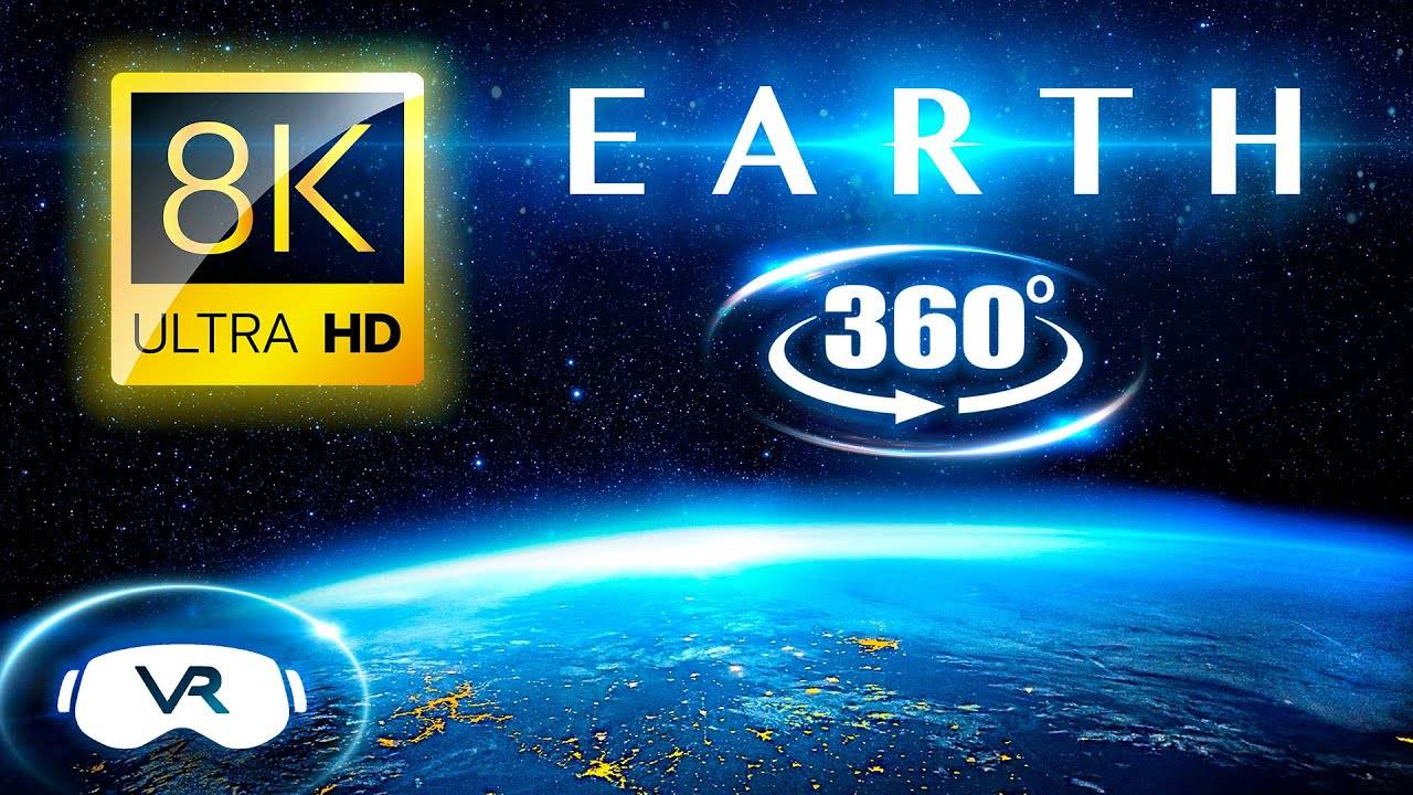 VR 360地球8K超高清•虚拟现实世界之旅 • VR 360 EARTH 8K ULTRA HD • Virtual Reality Tour Around the World - 13.5GB